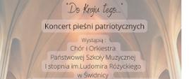 Zdjęcie przedstawia wnętrze kościoła . na tym tle napisy : "Do kraju tego..." Koncert pieśni patriotycznych