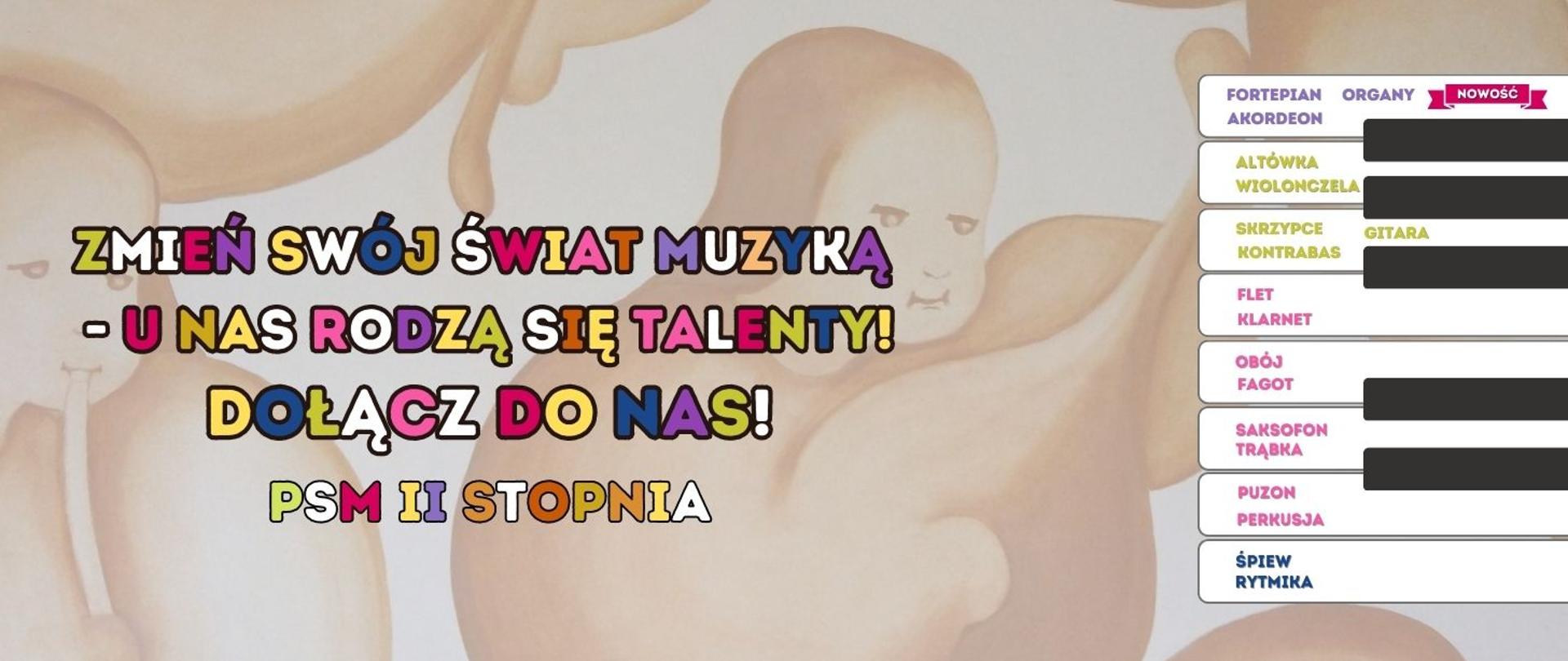 Baner rekrutacyjny do szkoły. Na tle wizerunku szkolnego murala po prawej klawiatura fortepianowa na której klawiszach widnieją kolorowe nazwy sspecjalności nauczanych w szkole. Po lewej napis " Zmień swój świat muzyką - u nas rodzą się talenty! Dołącz do nas! PSM II stopnia.