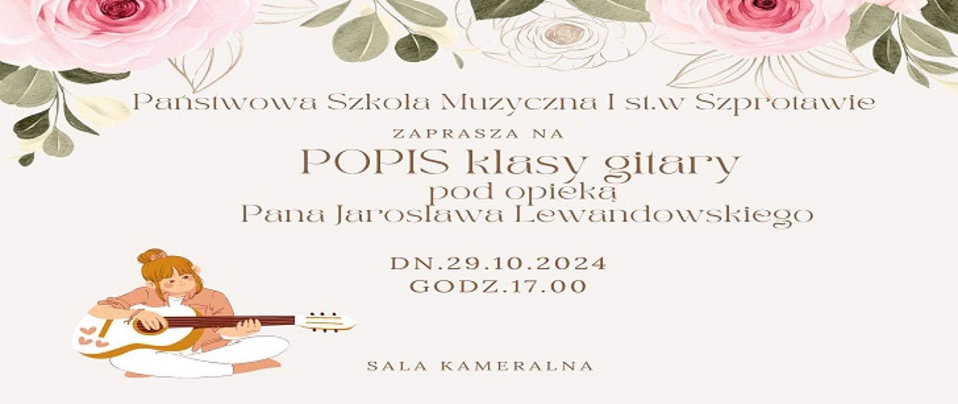 Państwowa Szkoła Muzyczna I st. w Szprotawie zaprasza na popis klasy gitary pod opieką pana Jarosława Lewandowskiego, dn. 29.10.2024, godz. 17.00, sala kameralna.