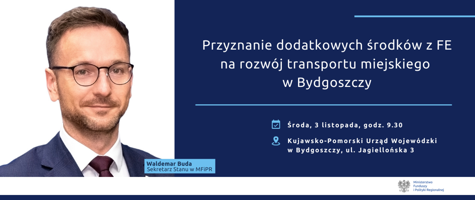 Po lewej zdjęcie wiceministra Waldemara Budy. Po prawej zapowiedź briefingu: "Dodatkowe środki z FE na rozwój transportu miejskiego w Bydgoszczy"