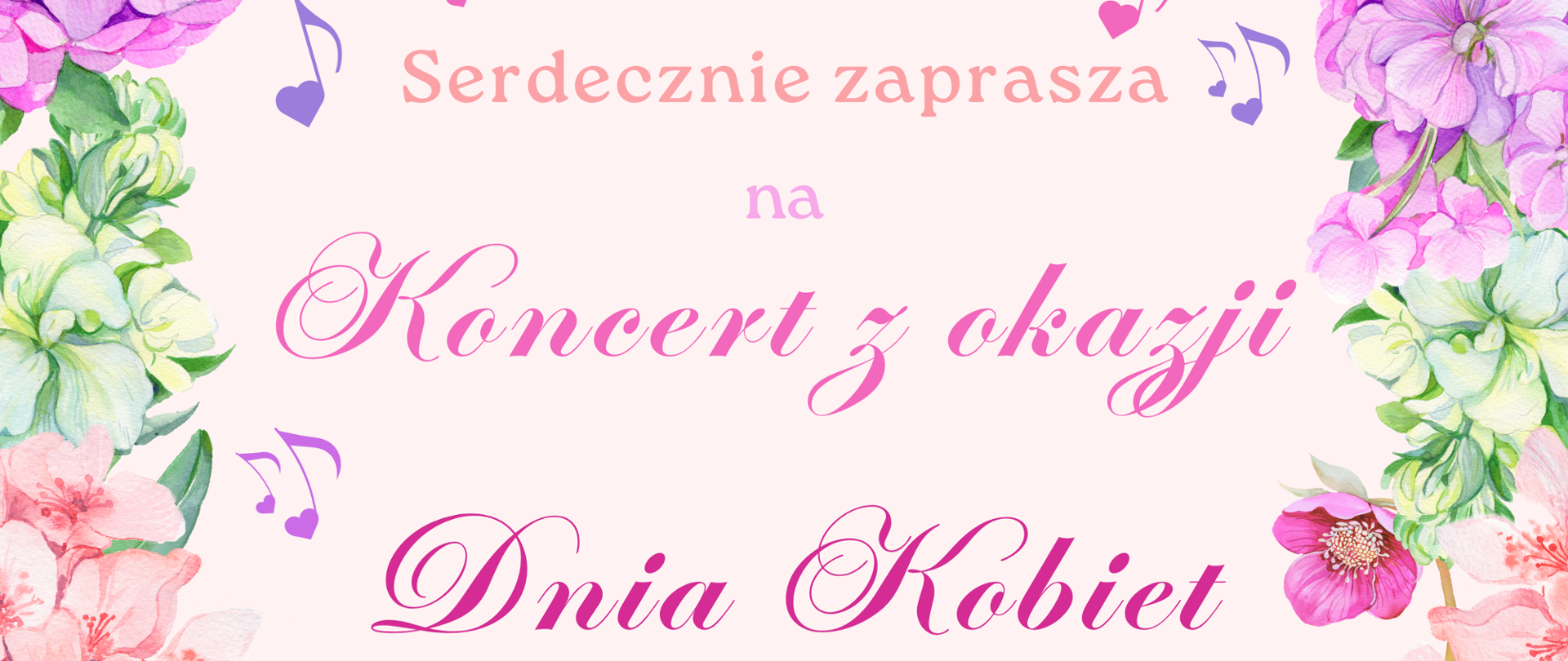 Plakat ma jasnoróżowe tło i jest ozdobiony bogatym, kwiatowym obramowaniem z motywami różowych, fioletowych i zielonych kwiatów. Tekst w różnych odcieniach różu, fioletu i zieleni zaprasza na koncert z okazji Dnia Kobiet, organizowany przez Państwową Szkołę Muzyczną I stopnia nr 1 w Kędzierzynie-Koźlu, który odbędzie się 6 marca o godzinie 17:00 w Sali Koncertowej. Całość uzupełniają drobne muzyczne symbole, takie jak nutki i serduszka, podkreślające muzyczny charakter wydarzenia.