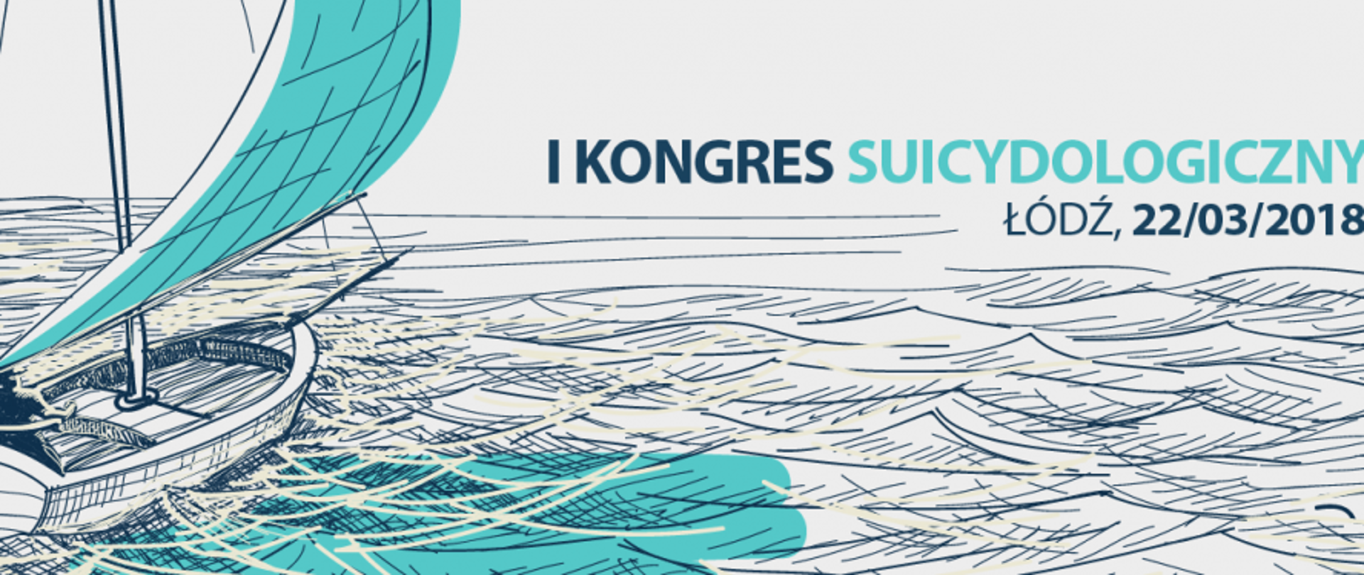Grafika promująca I kongres suicydologiczny. Na grafice żaglówka płynie po falującej tafli wody. Obok żaglówki napis I kongres suicydologiczny, oraz miejsce i termin wydarzenia: Łódź, 22 marca 2018.