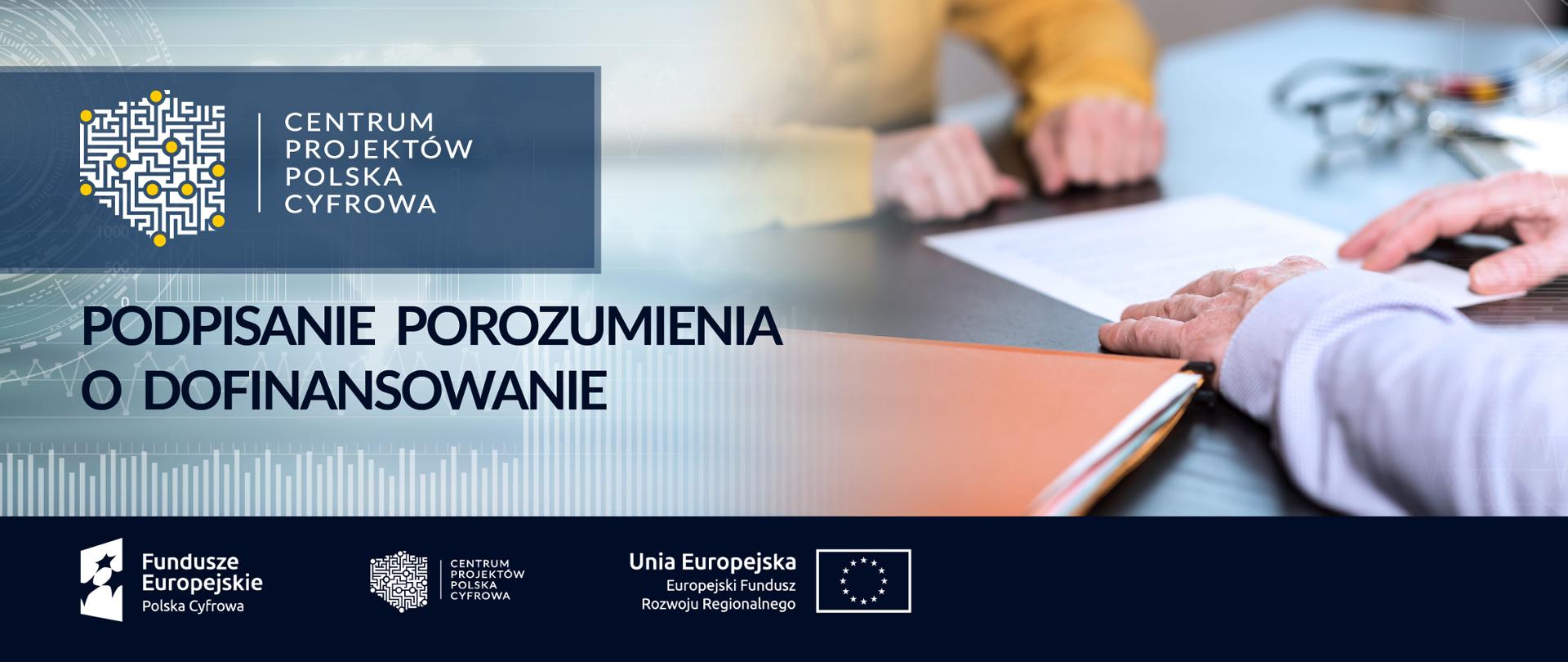 Baner: Podpisanie porozumienia o dofinansowanie. Logociąg: Fundusze Europejskie Polska Cyfrowa, Centrum Projektów Polska Cyfrowa oraz Unia Europejska Europejski Fundusz Rozwoju Regionalnego.