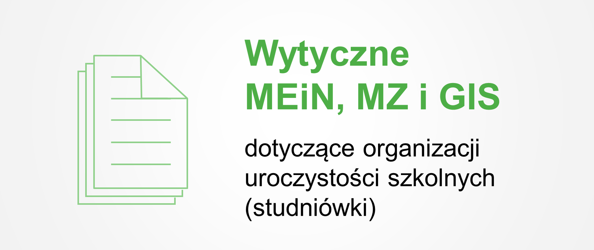 Wytyczne MEIN, MZ i GIS dotyczące organizacji uroczystości szkolnych (studniówki)