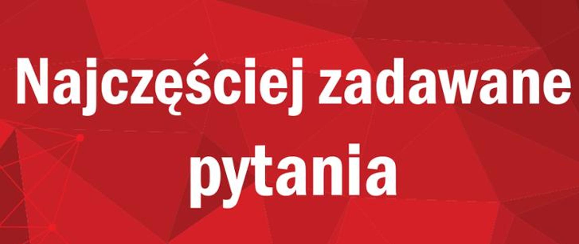 Biały napis "Najczęściej zadawane pytania" na czerwonym tle