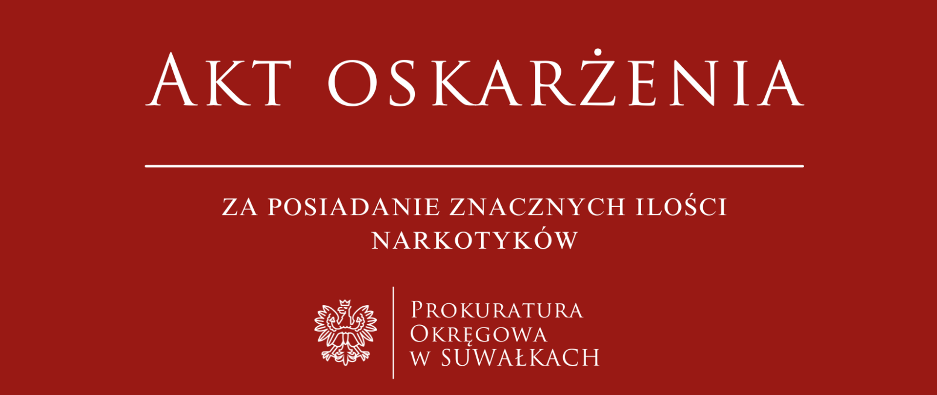 Akt oskarżenia za posiadanie znacznych ilości narkotyków