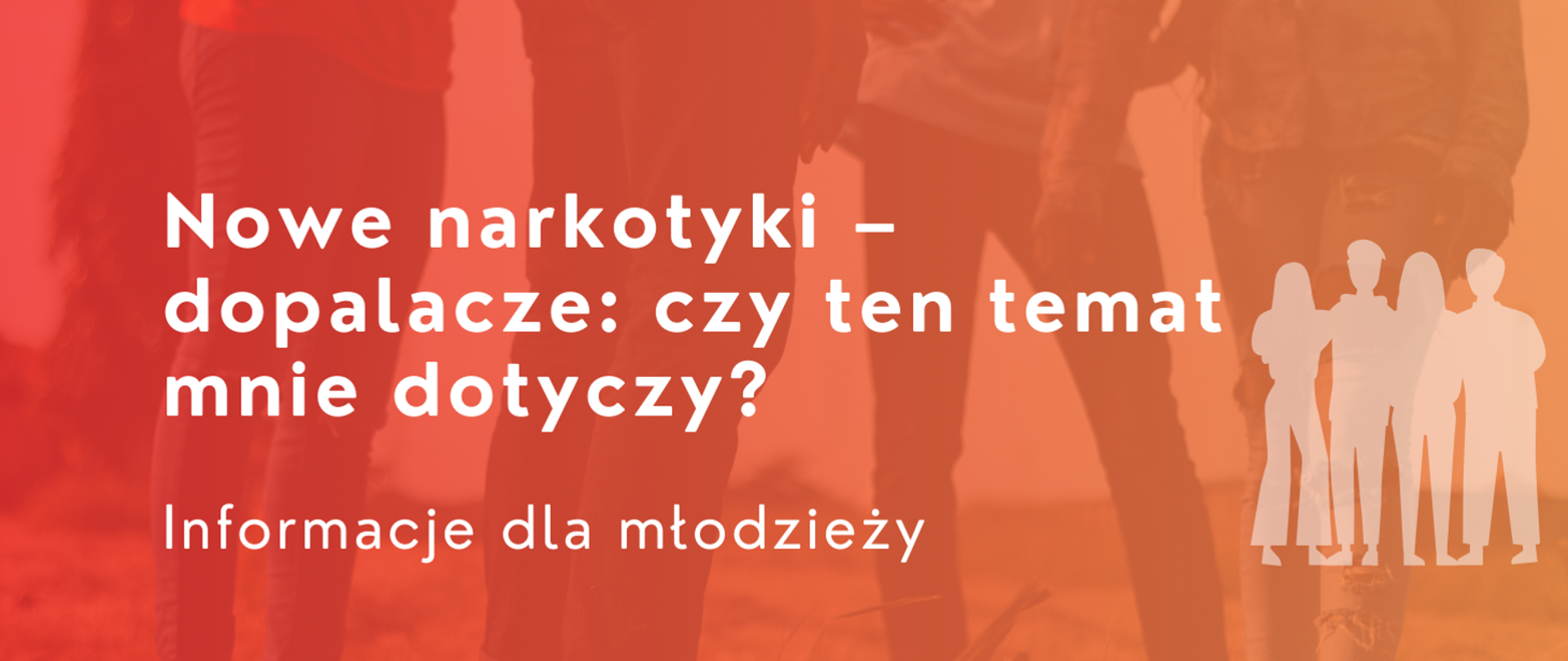 Nowe narkotyki – dopalacze: czy ten temat mnie dotyczy?
Informacje dla młodzieży
w tle zdjęcie młodzieży