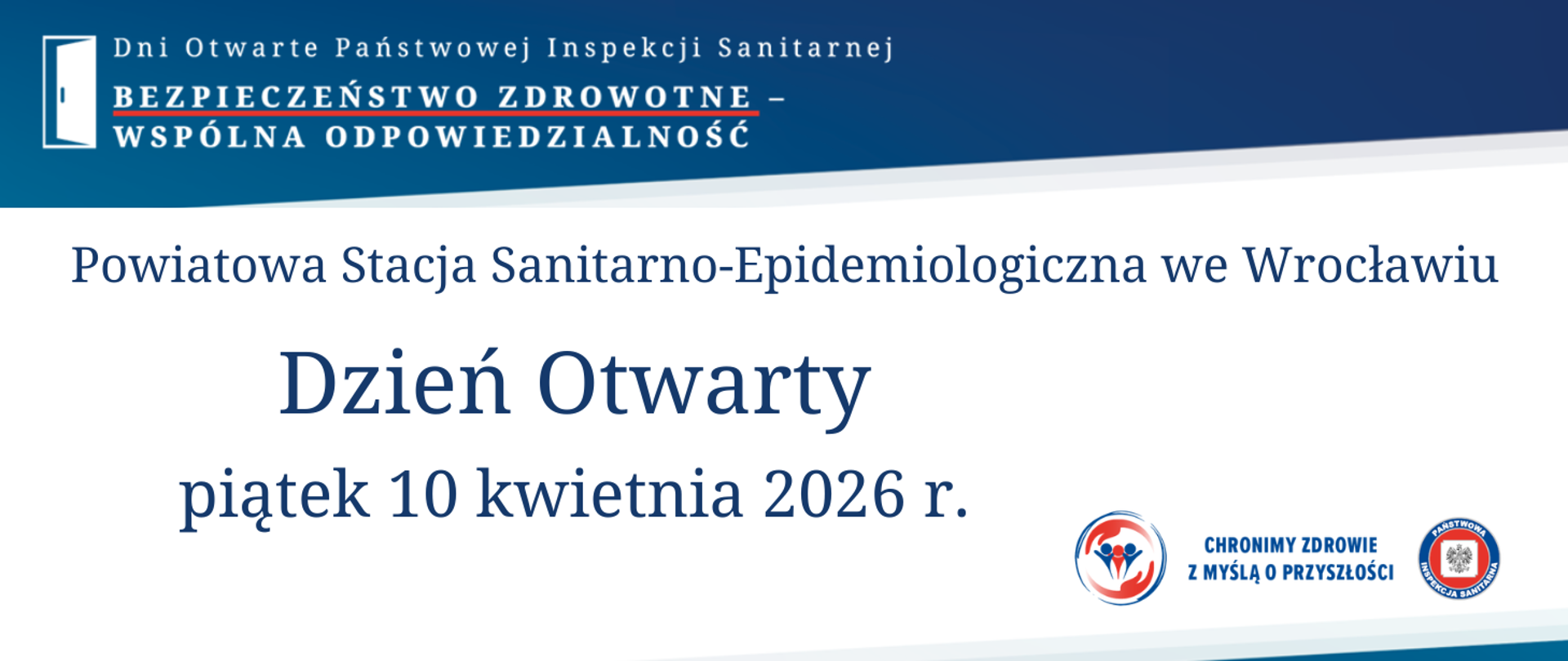 białe tło, na górze i na dole trójkątne paski od granatu po jasny błękit - forma ozdobnej ramki, na górnym ozdobniku napis Dni Otwarte Państwowej Inspekcji Sanitarnej, w prawym rogu dolnego ozdobnika logotyp Państwowej Inspekcji Sanitarnej, na białym tle pośrodku napis Powiatowa Stacja Sanitarno-Epidemiologiczna we Wrocławiu, Dzień Otwarty, piątek 10 kwietnia 2026 r.