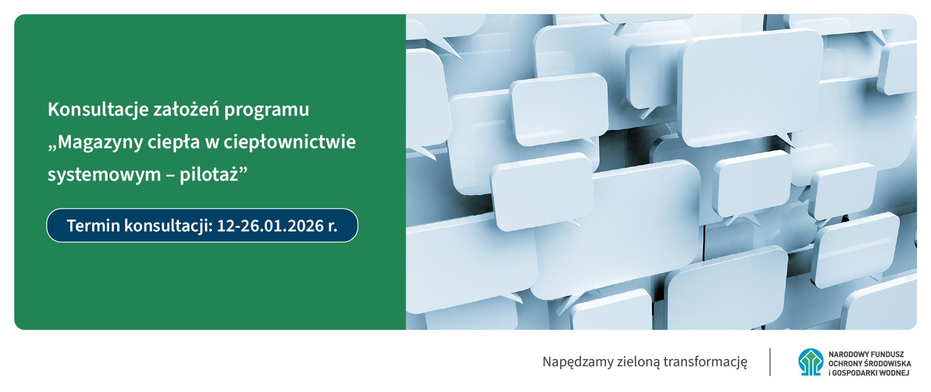 Grafika ilustracyjna. Konsultacje założeń programu Magazyny ciepła w ciepłownictwie systemowym - pilotaż. Termin konsultacji 12-26.01.2026 r. Napędzamy zieloną transformację. Logotyp NFOŚiGW.