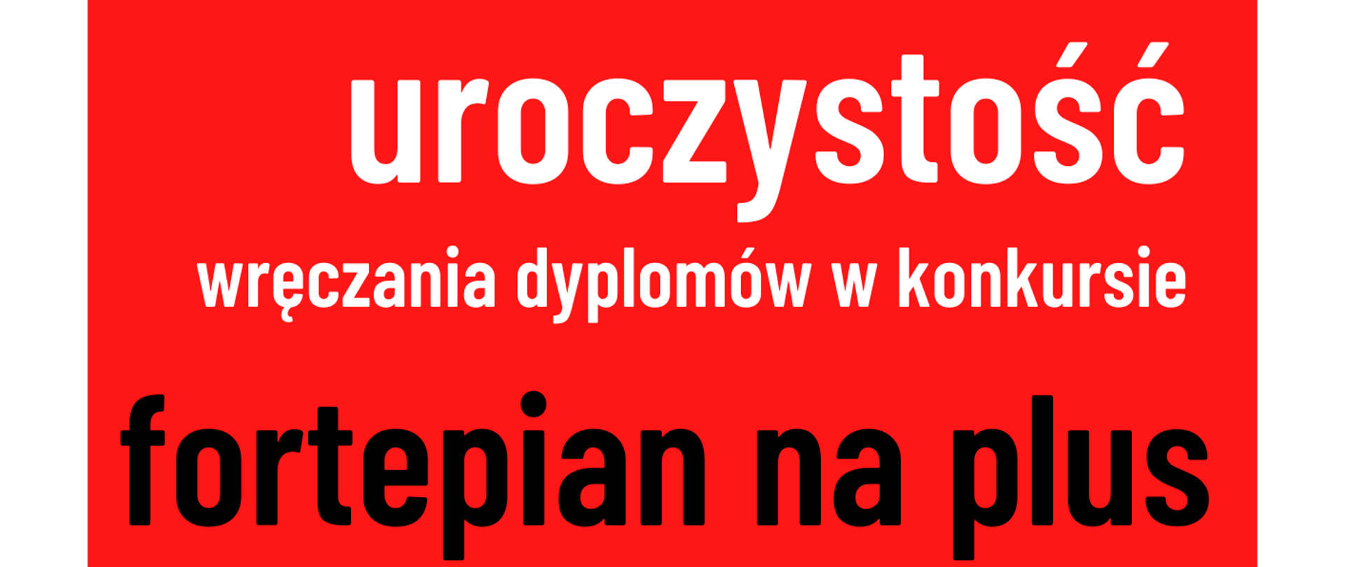 Plakat na czerwonym tle z grafiką klawiatury fortepianu u góry plakatu z tekstem "Uroczystość wręczania dyplomów w konkursie fortepian na plus" oraz szczegółowymi informacjami dot. wydarzenia