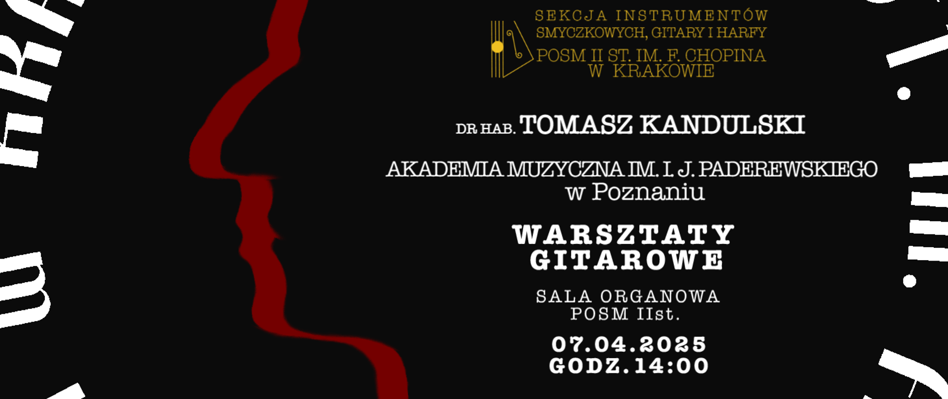 Plakat, czarne tło z wpisanym logotypem szkoły; tekst: Warsztaty gitarowe dr hab Tomasz Kandulski, sala organowa, 7. 04. 2025 r., godz. 14:00