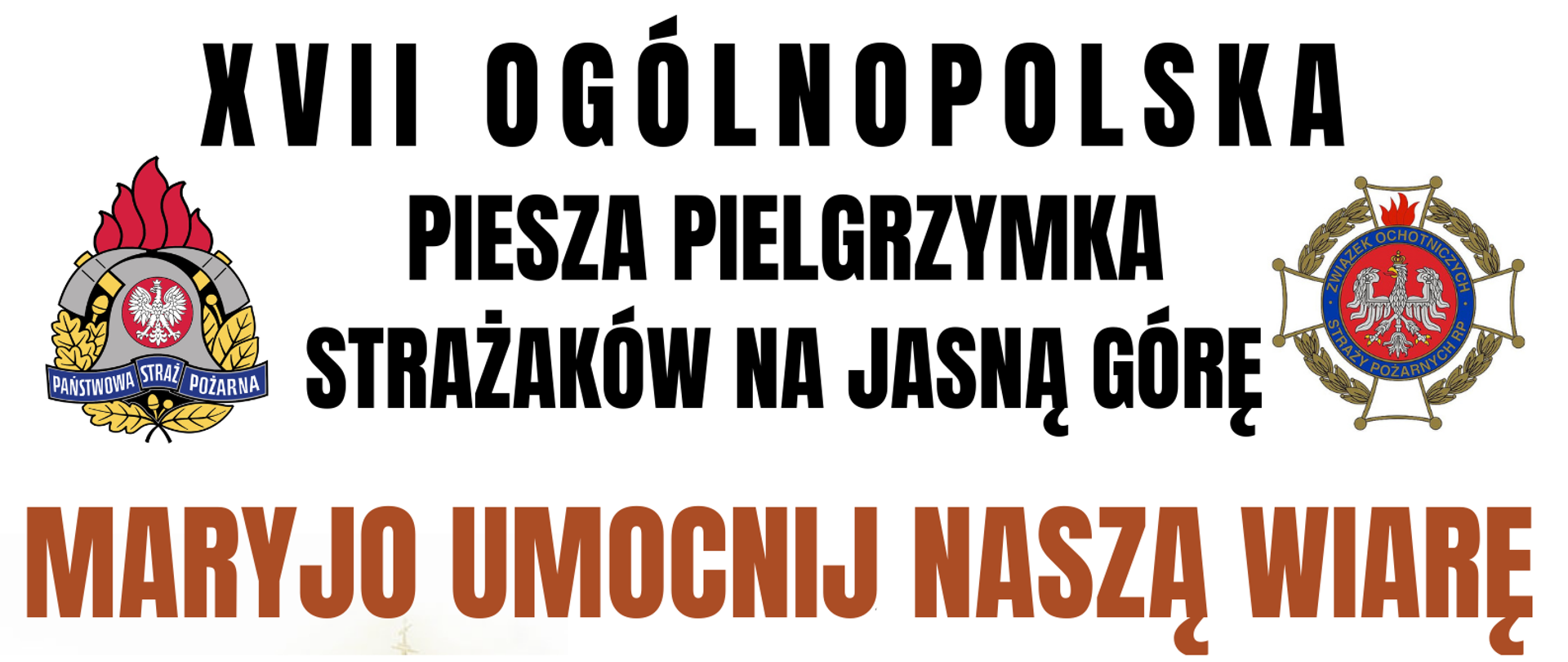  Plakat XVII Ogólnopolskiej Pieszej Pielgrzymki Strażaków na Jasną Górę - nagłówek - loga PSP i OSP