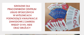 Zdjęcie ulotek oraz napis Szkolenie dla pracowników Centrum Usług Społecznych w Myślenicach o tematyce HIV, AIDS oraz gruźlicy