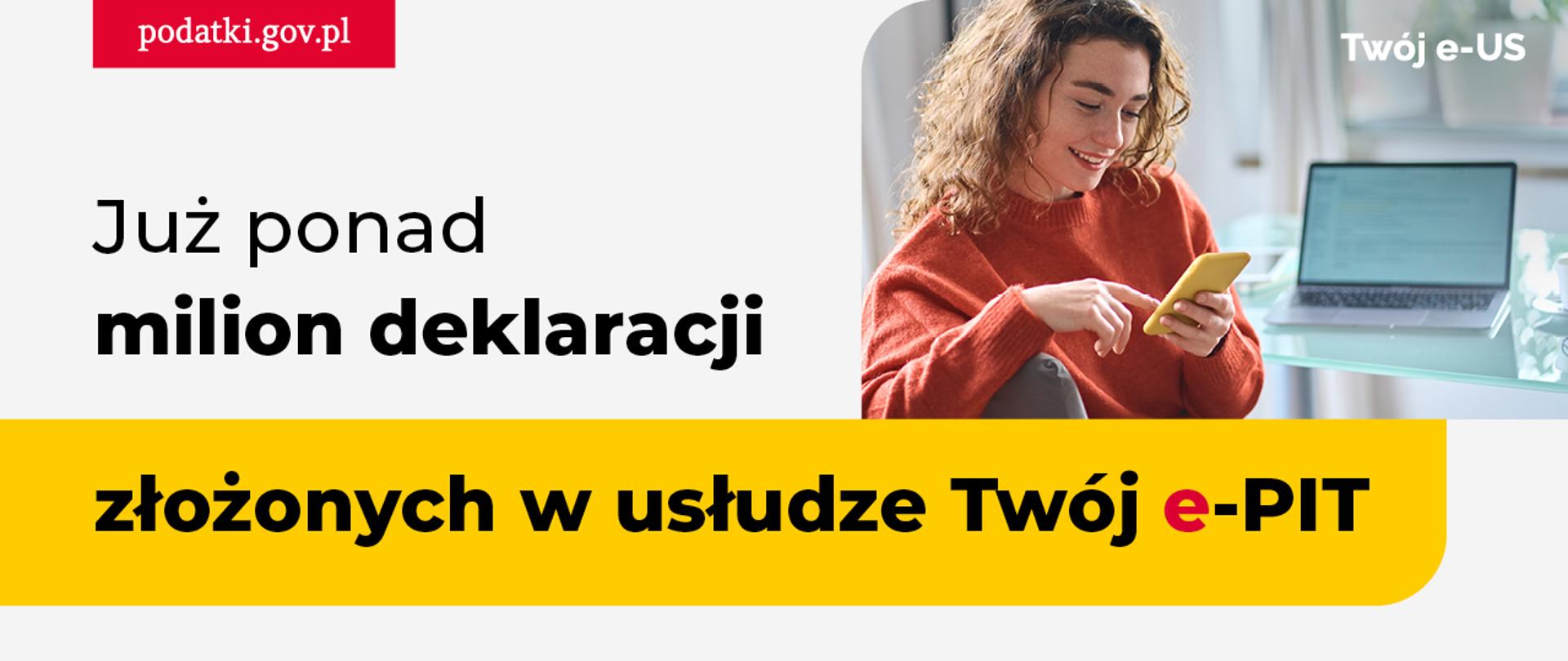 Grafika z napisem Już ponad milion deklaracji złożonych w usłudze Twój e-PIT, adresem strony podatki.gov.pl, na zdjęciu kobieta przy komputerze.