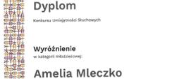 Dyplom z Wyróżnieniem dla Amelii Mleczko w Konkursie Umiejętności Słuchowych na Festiwalu Wyobraźni Muzycznej mYear we Wrocławiu w dniach od siódmego do dziewiątego marca dwa tysiące dwudziestego piątego roku.