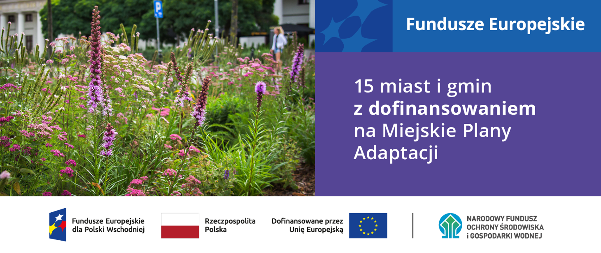 Plansz informacyjno-promocyjna. Fundusze Europejskie, 15 miast i gmin z dofinansowaniem na Miejskie lany Adaptacji.