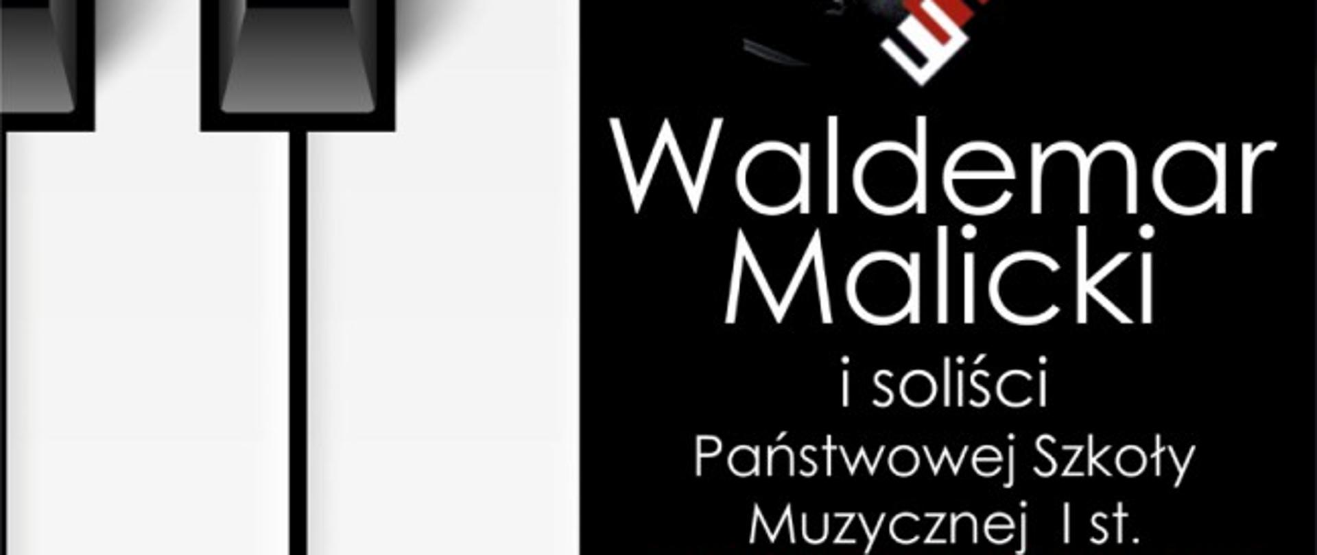 Baner informujący o koncercie W. Malickiego i solistów szkoły muzycznej. czarne tło, sylwetka artysty i czerwony napis koncert oraz data koncertu. Po lewo czarno-biła klawiatura.