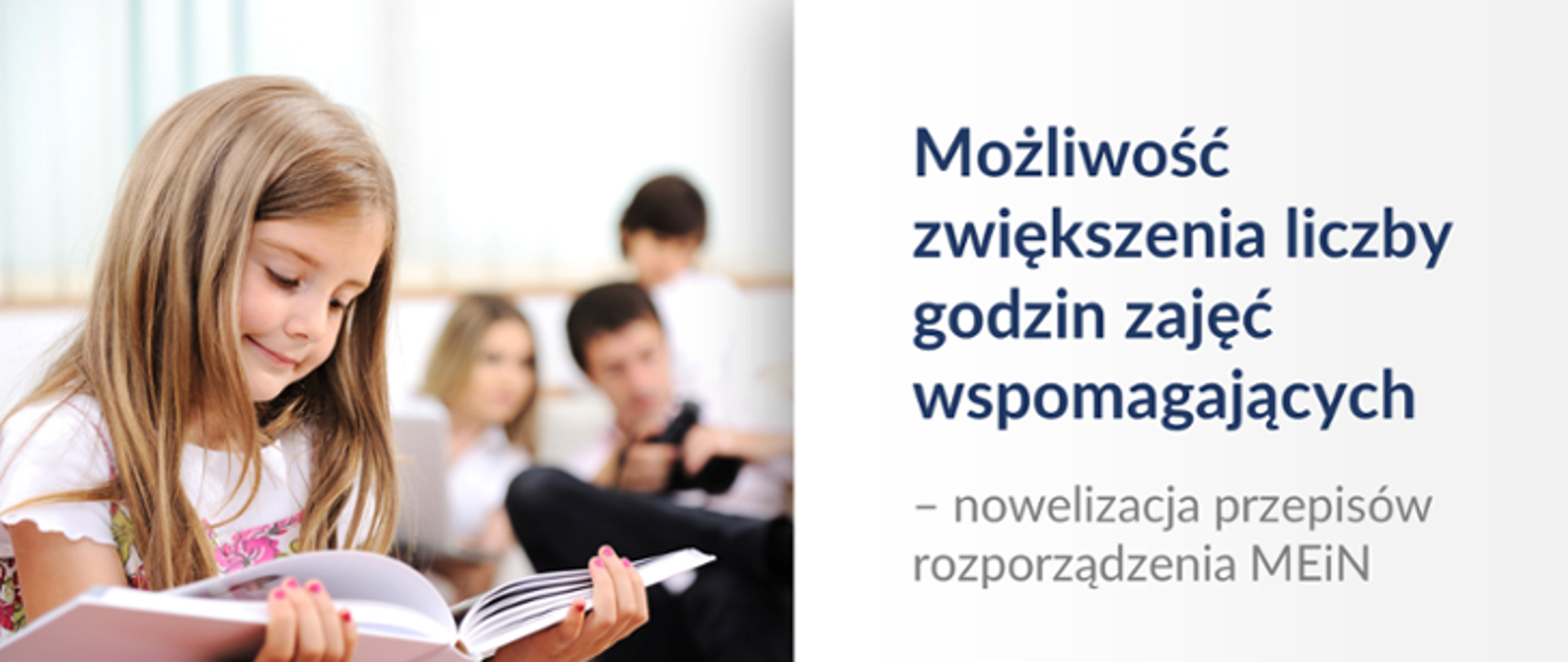 Dziewczynka czyta książkę. Obok tekst: Możliwość zwiększenia liczby godzin zajęć wspomagających – nowelizacja przepisów rozporządzenia MEiN