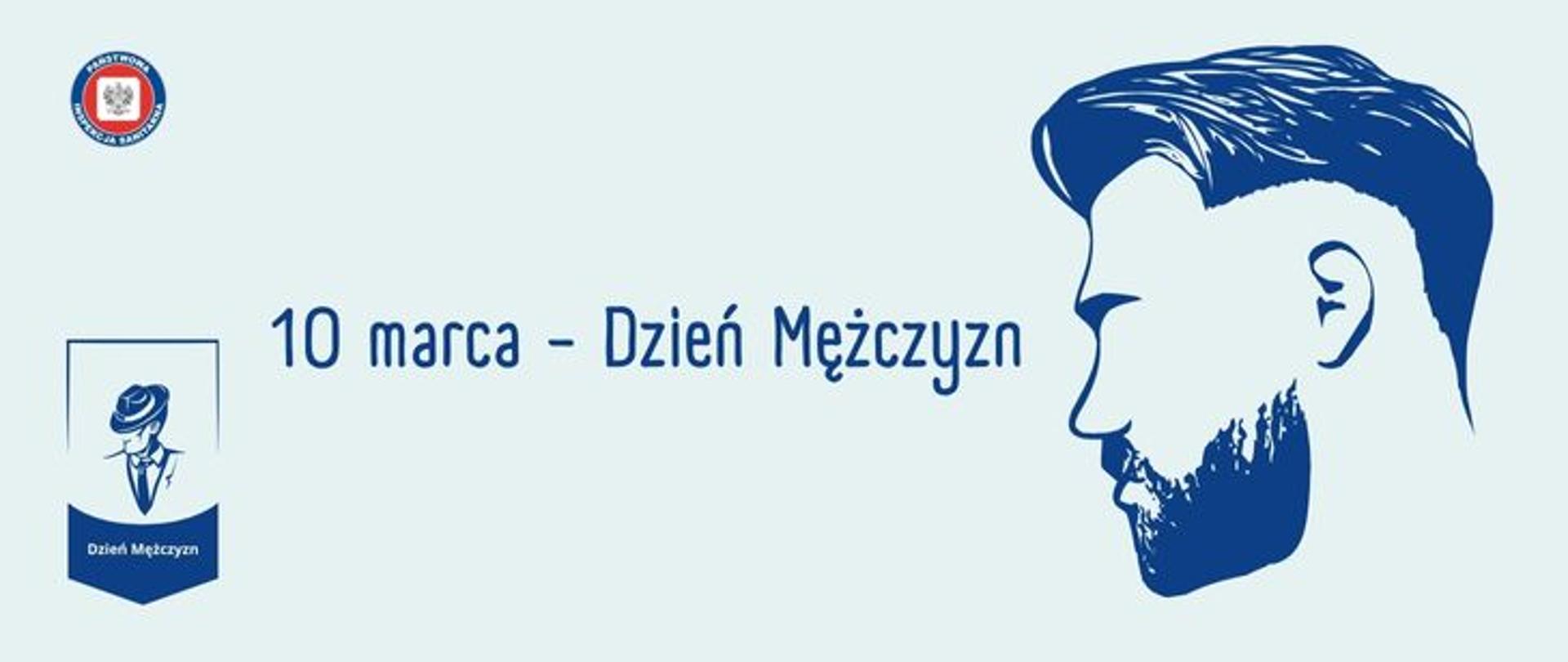 Na jasnoniebieskim tle ciemny profil mężczyzny. Po lewej stronie grafika przedstawiająca tułów mężczyzny w kapeluszu pod spodem napis Dzień mężczyzn.
Na środku granatowy napis 10 marca Dzień mężczyzn. W lewym górnym rogu okrągłe logo Państwowej Inspekcji Sanitarnej przedstawiające czarnego orła na białym kwadratowym tle, które otoczone jest czerwonym wypełnieniem. Zewnętrzną część logo otacza granatowy okrąg z napisem Państwowa Inspekcja Sanitarna w kolorze białym.