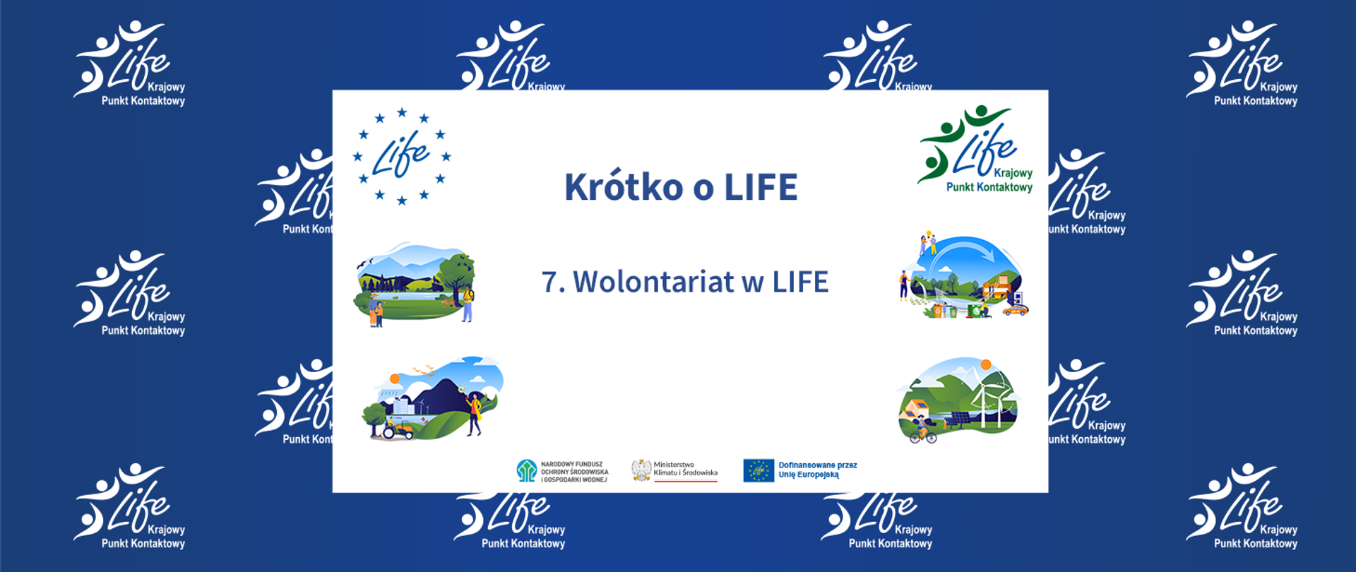 Plansza ilustracyjna. Krótko o LIFE. 7. Wolontariat w LIFE