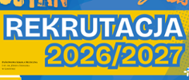 Plakat informujący o rekrutacji do szkoły na rok szkolny 26-27