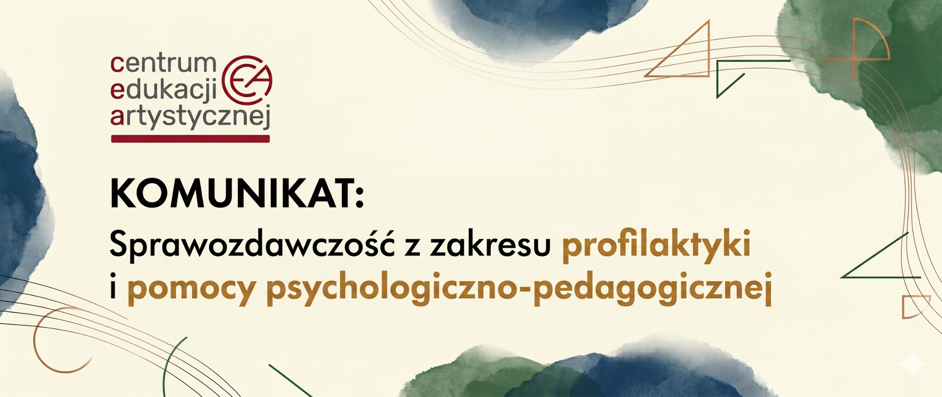 Logo Centrum Edukacji Artystycznej. KOMUNIKAT: Sprawozdawczość z zakresu profilaktyki i pomocy psychologiczno-pedagogicznej.