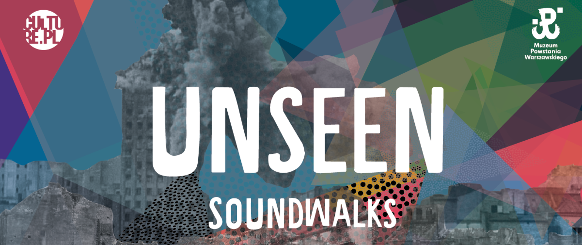 "Unseen Soundwalks: Варшавское восстание ’44"