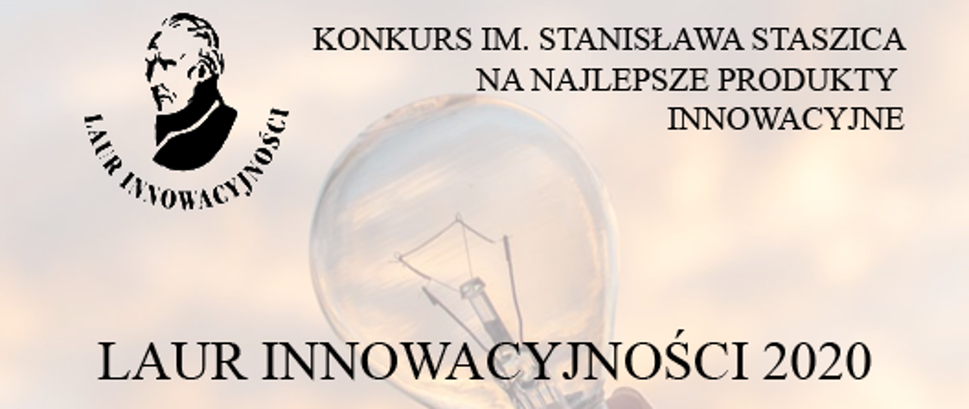 Na tle żarówki popiersie Stanisława Staszica, po prawej stornie napis Konkurs im. Stanisława Staszica na najlepsze produkty innowacyjne. Laur Innowacyjności 2020