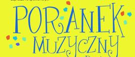 Na żółtym tle, u dołu po prawej plakat ozdobiony ciemnożółtą kurą z niebieskim dziobem, pióropuszem, ogonem i łapkami - ciało przypomina kształtem fortepian, zakończone także klawiaturą. Od góry tekst: Państwowa Szkoła Muzyczna I stopnia im. Emila Młynarskiego w Augustowie zaprasza na spotkanie pt. Poranek Muzyczny dla dzieci. Muzyka dźwięk w filmie. Bartosz Świerkowski oraz uczniowie z PSM Augustów. Sobota, 18.01.2025 godz. 11:00 Sala Koncertowa PSM Augustów, ul. Wybickiego 1. Wstęp Wolny. Koordynacja: Lidia Karpińska.