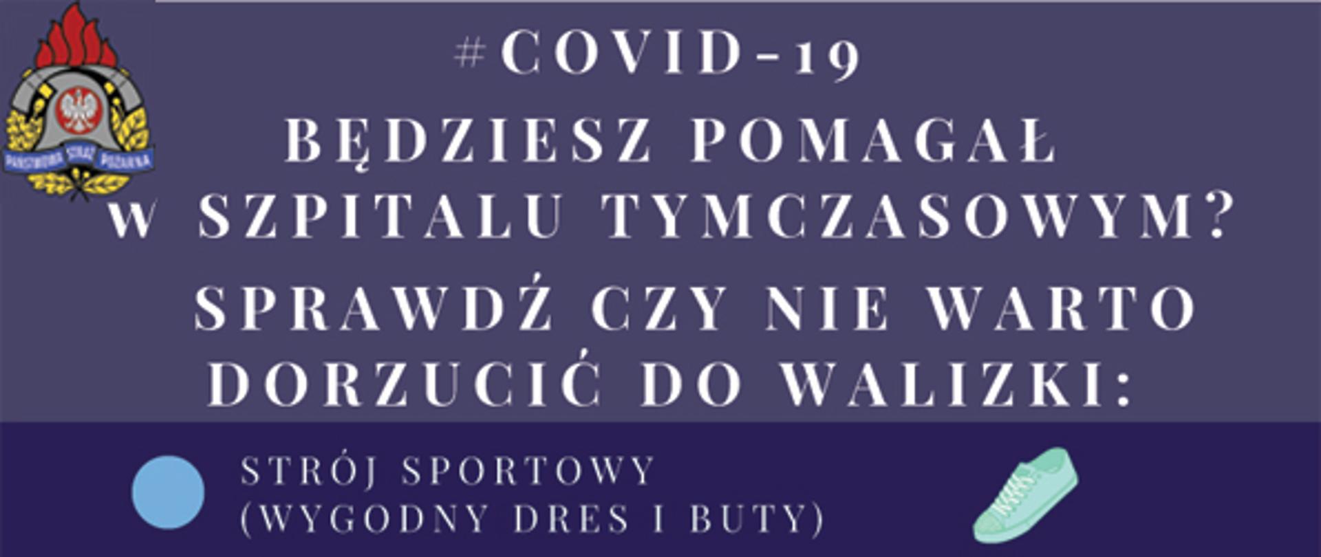 Infografika – informacja kierowana do ratowników, którzy będą pomagali w szpitalach tymczasowych