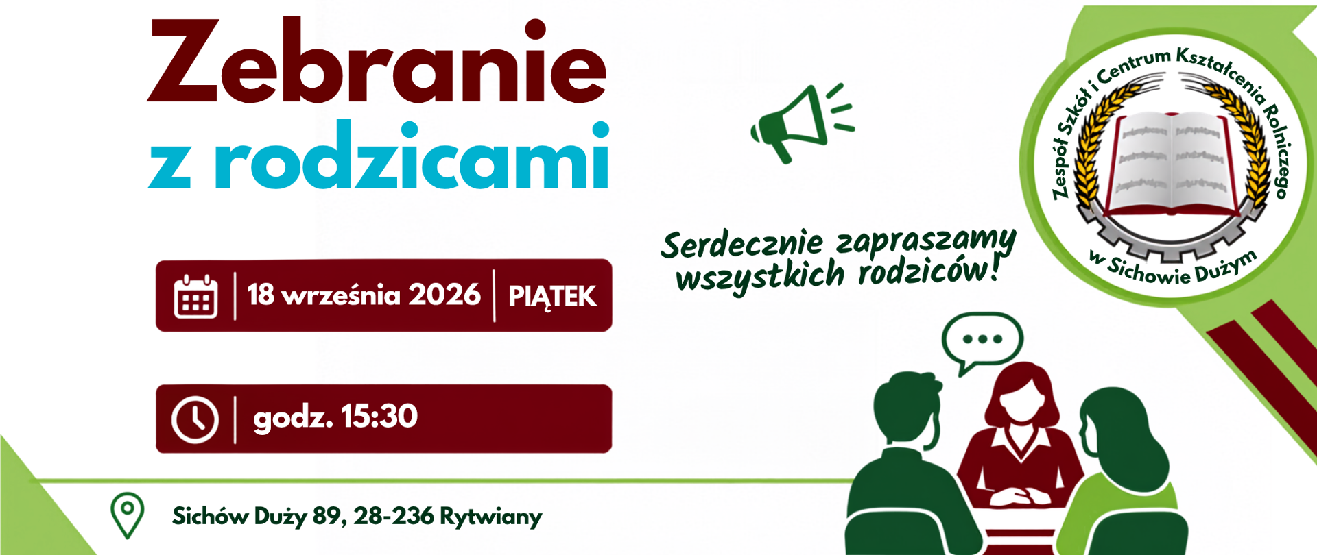 Grafika promująca zebranie z rodzicami. Po lewej stronie znajduje się duży napis „Zebranie z rodzicami”. Poniżej umieszczono informacje o terminie: „18 września 2026, piątek” oraz godzinie „15:30”. Na dole podano lokalizację: „Sichów Duży 89, 28-236 Rytwiany”. Po prawej stronie widnieje logo Zespołu Szkół i Centrum Kształcenia Rolniczego w Sichowie Dużym, napis „Serdecznie zapraszamy wszystkich rodziców!” oraz ilustracja przedstawiająca trzy osoby uczestniczące w spotkaniu przy stole. Grafika utrzymana jest w kolorach zielonym, bordowym i białym.