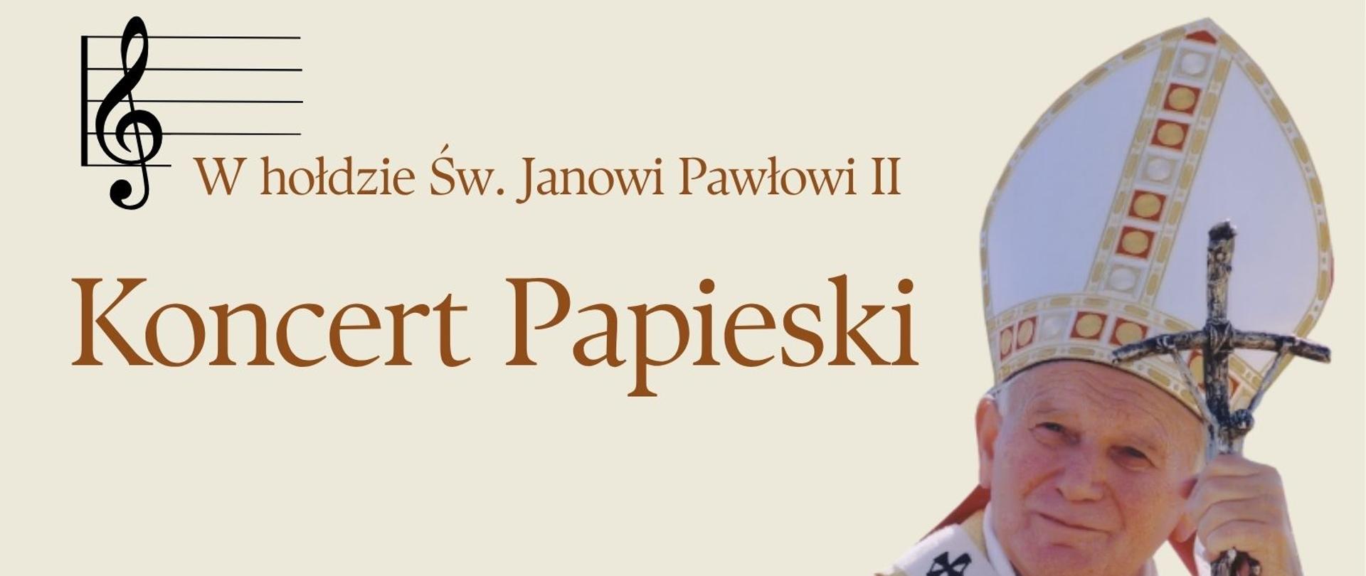 Plakat z żółtym tłem w górnej części, na dole brązowy pasek. Po prawej zdjęcie papieża Jana Pawła II po lewej stronie pięciolinia z kluczem wiolinowym