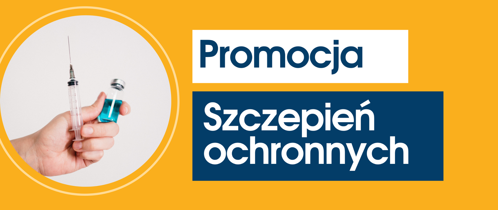 napis Promocja Szczepień ochronnych, żółte tło, z lewej stronie zdjęcie dłoni ze strzykawką i szczepionką