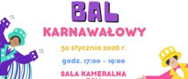  Na jasnym tle z fioletowymi dekoracjami widnieją napis "Bal Karnawałowy". Podane są szczegóły wydarzenia: 30 stycznia 2026 r. , godzina 17.00-19.00. Sala Kameralna PSM. Plakat ozdobiony jest ilustracjami tańczących postaci w fantazyjnych, karnawałowych kostiumach, kapeluszach i skrzydłach, utrzymanych w radosnej, bajkowej stylistyce.