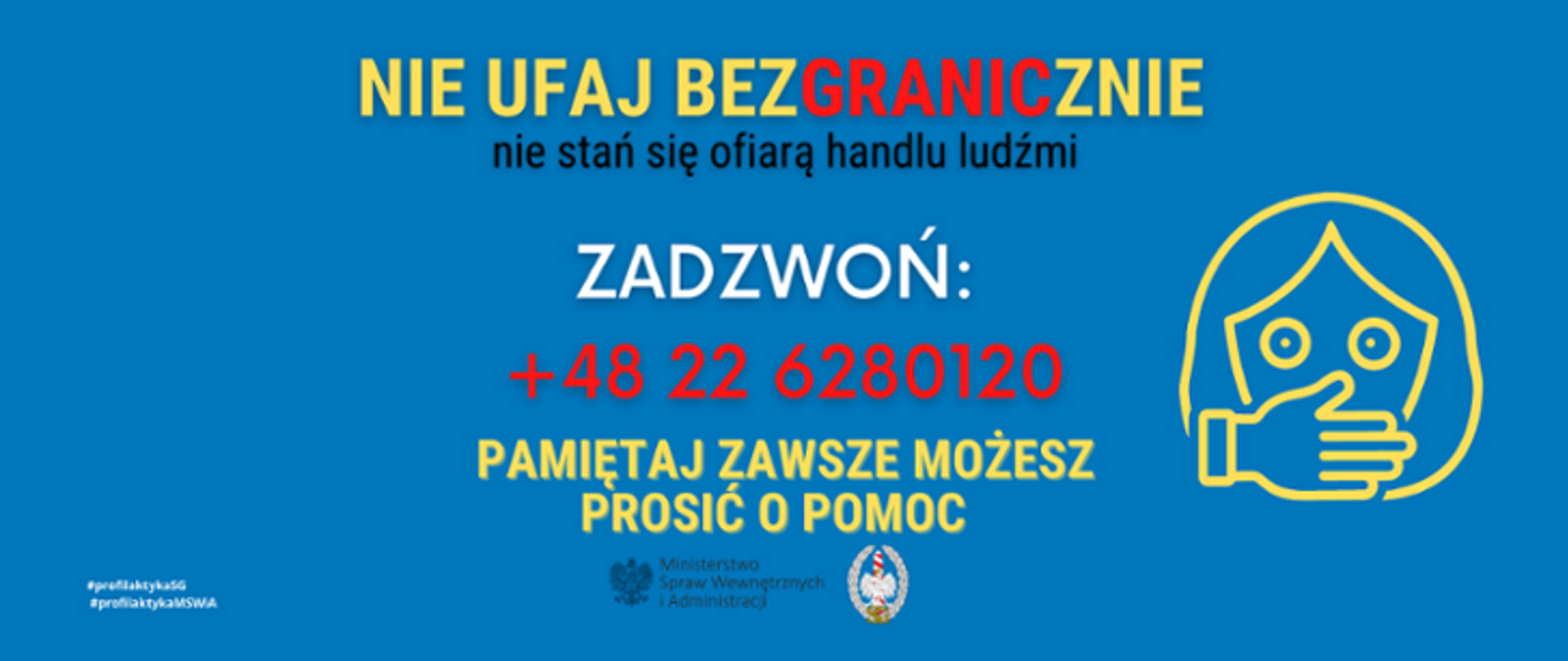 Infografika o treści nie ufaj bezgranicznie nie stań się ofiarą handlu ludźmi zadzwoń: +48 22 6280120 pamiętaj zawsze możesz prosić o pomoc.