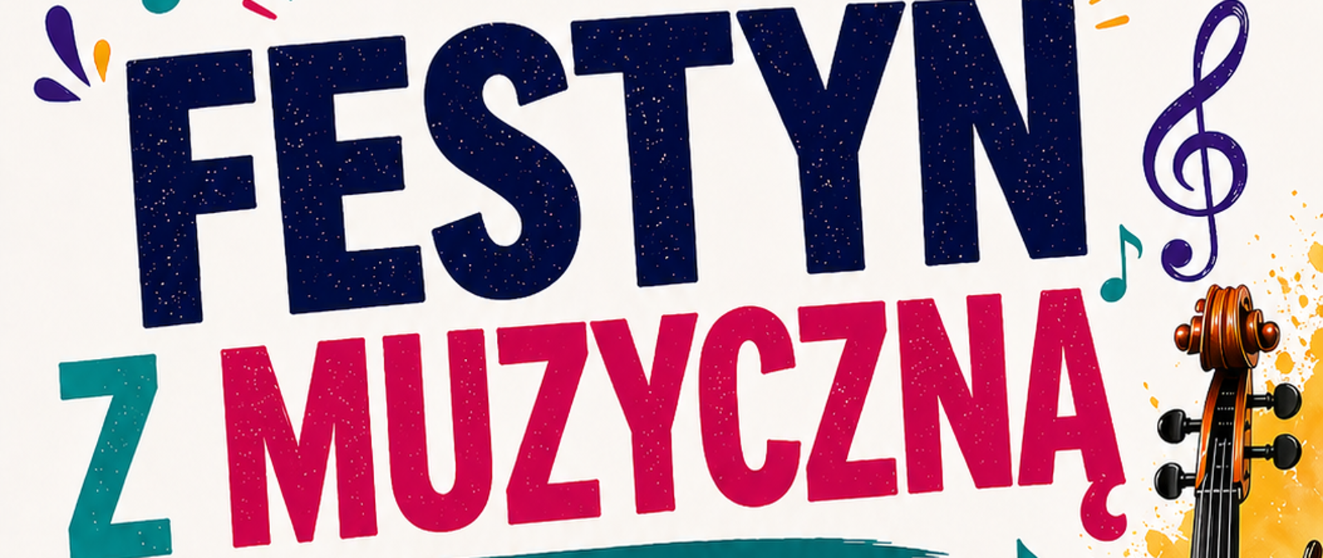 Plakat Festynu z Muzyczną w Galerii Handlowej Starówka w dniu 9.05.2026 w godzinach 12.00 do 14.00.
Plakat utrzymany jest w kremowej tonacji z subtelną, pudrowo-różową poświatą. W górnej części znajduje się duży napis „Festyn z Muzyczną” w harmonijnym połączeniu granatu i malinowego koloru. Prawa strona plakatu wypełniona jest grafikami instrumentów muzycznych – fortepianu, saksofonu i skrzypiec – umieszczonych na gradientowym tle , w którym przenikają się odcienie różu, turkusu, żółci, fioletu i granatu, tworząc energetyczną i artystyczną kompozycję.. Po lewej stronie, w układzie pionowym, rozmieszczono informacje dotyczące atrakcji festynu.