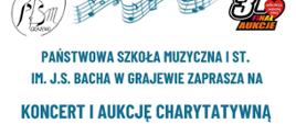 Plakat z informacją o koncercie WOŚP. W lewym górnym rogu logo szkoły, w prawym górnym rogu logo WOŚP. Na środku napis niebieskimi literami na białym tle: "Państwowa Szkoła Muzyczna I stopnia im. J. S. Bacha w Grajewie zaprasza na koncert i aukcję charytatywną-zmiana koloru czcionki na czerwoną Wielkiej Orkiestry Świątecznej Pomocy". Poniżej data i godzina oraz napis czerwoną czcionką: "serdecznie zapraszamy". Po bokach plakatu muzyczne motywy. 