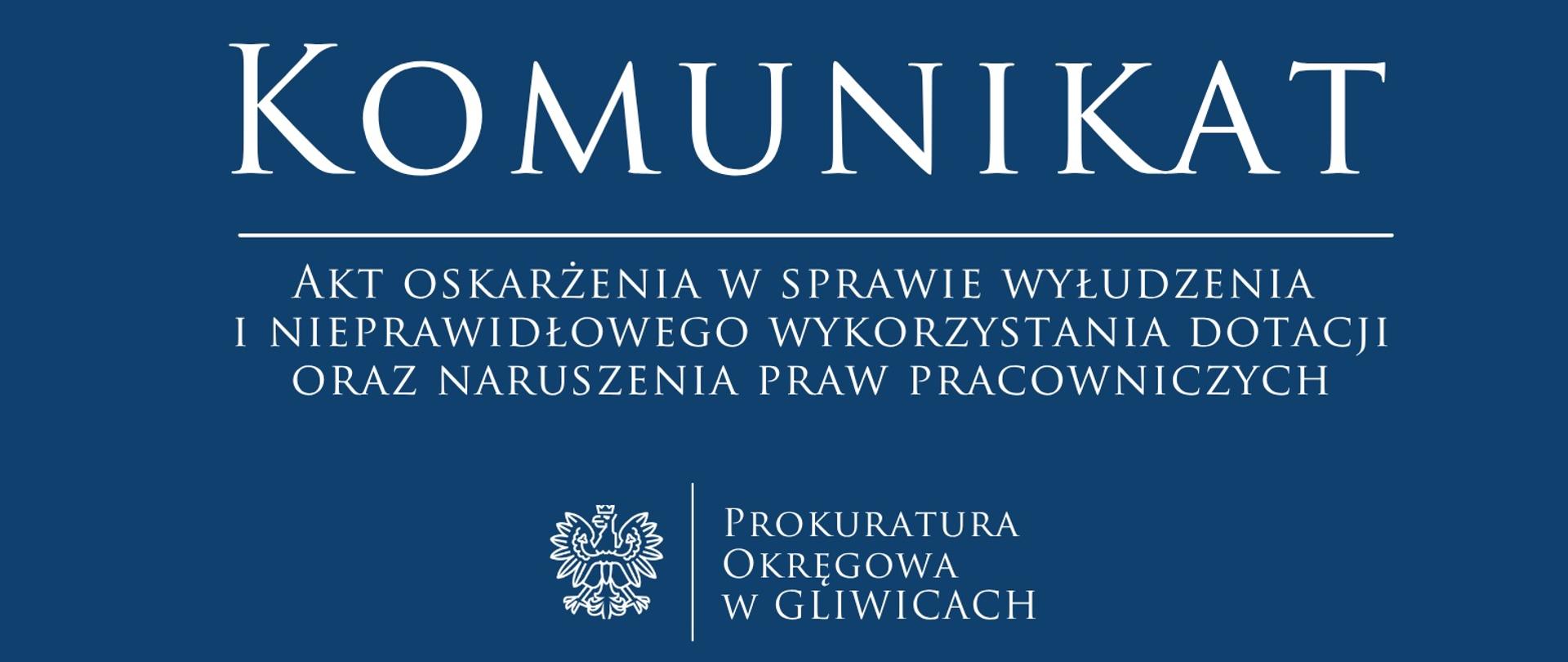 Akt oskarżenia w sprawie wyłudzenia i nieprawidłowego wykorzystania dotacji oraz naruszenia praw pracowniczych