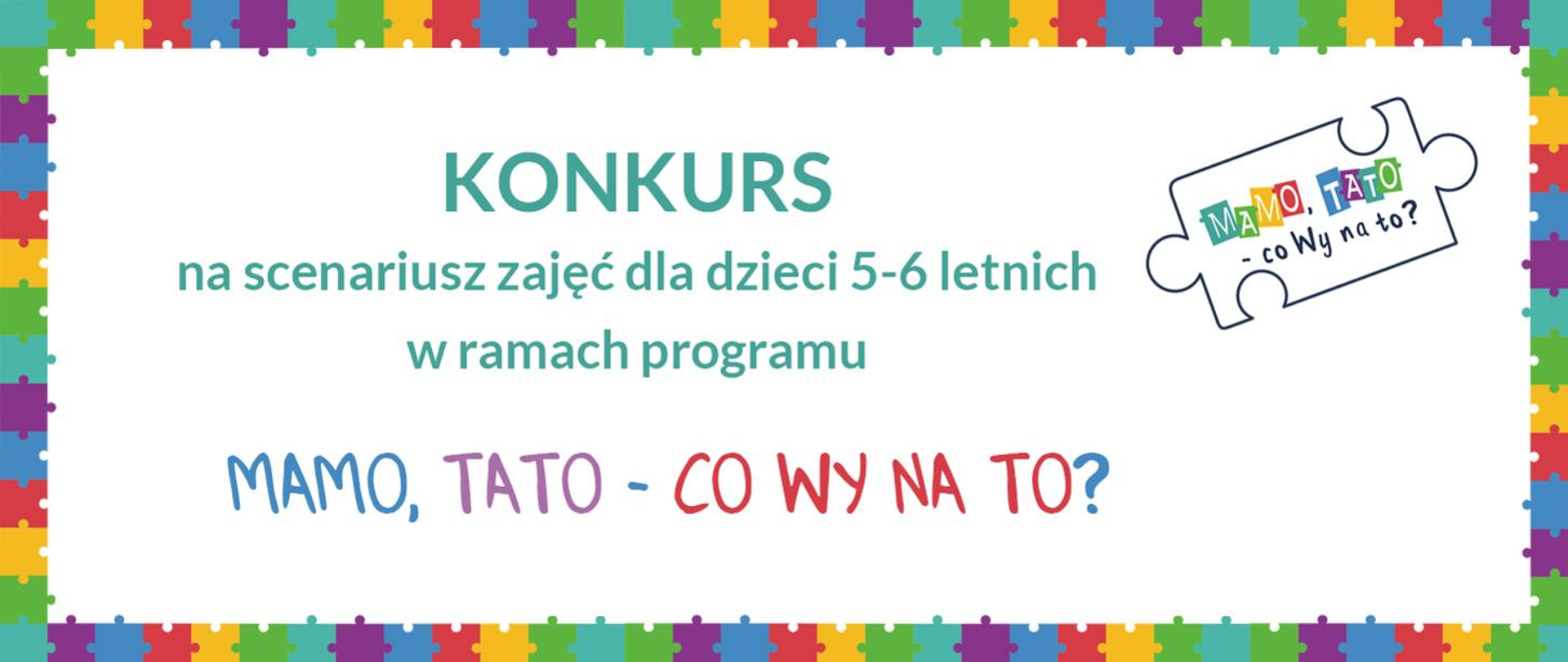 Konkurs na scenariusz zajęć dla dzieci 5-6 letnich do programu edukacyjnego "Mamo, Tato - co Wy na to?"