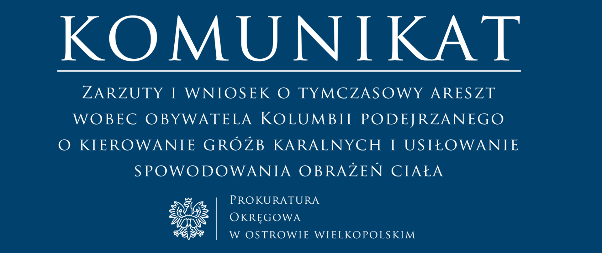Zarzuty i wniosek o tymczasowy areszt wobec obywatela Kolumbii podejrzanego o kierowanie gróźb karalnych i usiłowanie spowodowania obrażeń ciała
