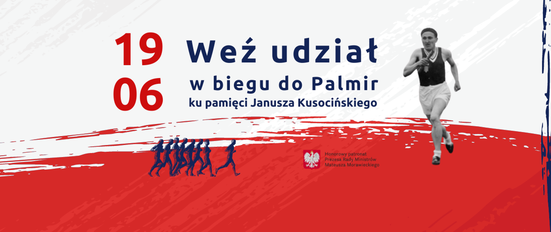 Napis na grafice: 19 czerwca, weź udział w biegu do Palmir ku pamięci Janusza Kusocińskiego, tło nawiązuje do biało-czerwonej flagi Polski. Obok napisu zdjęcie biegnącego Kusocińskiego. Na dole logo MFiPR