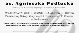 na grafice informacje: as. Agnieszka Podłucka, UMFC, Warsztaty metodyczne dla altowiolistów Państwowej Szkoły Muzycznej I i II stopnia im. F. Chopina w Sochaczewie, “Lewa ręka - ustawienie, sposób stawiania i układania palców na strunach jako klucz do dobrej intonacji i pięknej wibracji”, Tło szare