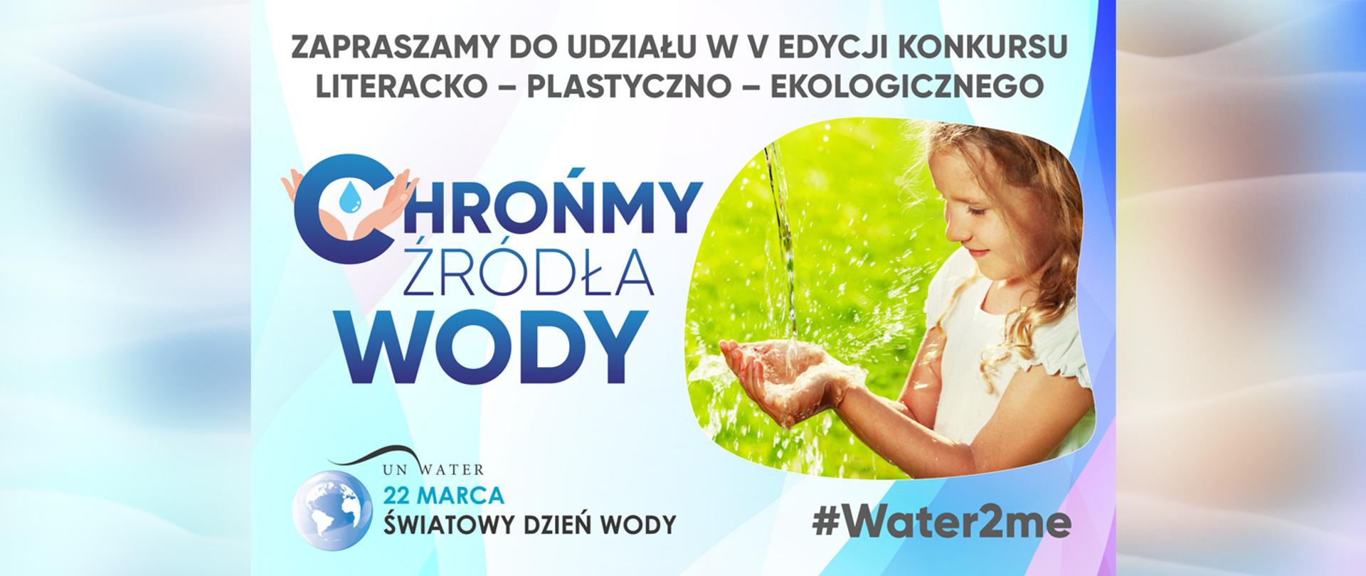 Zapraszamy do udziału w V Edycji Konkursu Literacko-Plastyczno-Ekologicznego Chrońmy Źródła Wody