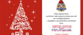 Kartka bożonarodzeniowa od Komendanta Powiatowego Państwowej Straży Pożarnej w Lipsku.
Grafika podzielona jest na dwie części na czerwonym tle:
Po lewej stronie: Biała, ozdobna choinka o finezyjnych, zakręconych kształtach, otoczona białymi gwiazdkami. Pod drzewkiem znajdują się trzy małe symbole prezentów.
Po prawej stronie: Białe pole z ozdobnymi rogami, na którym widnieje kolorowe godło Państwowej Straży Pożarnej oraz treść życzeń.
Treść życzeń: „Wielu radosnych chwil, wytchnienia i odpoczynku przy świątecznym stole oraz wszelkiej pomyślności i satysfakcji w życiu prywatnym i zawodowym życzą Komendant Powiatowy Państwowej Straży Pożarnej w Lipsku st. bryg. mgr inż. Łukasz Maciejewski z kadrą i strażakami”.
Pod tekstem widnieje odręczny podpis komendanta wykonany niebieskim długopisem.