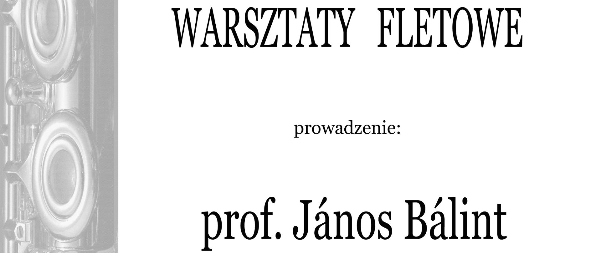 Warsztaty fletowe 13.10.2023 godz.9.00-14.00 prof. Janos Balint białe tło po lewej stronie rozmyty flet