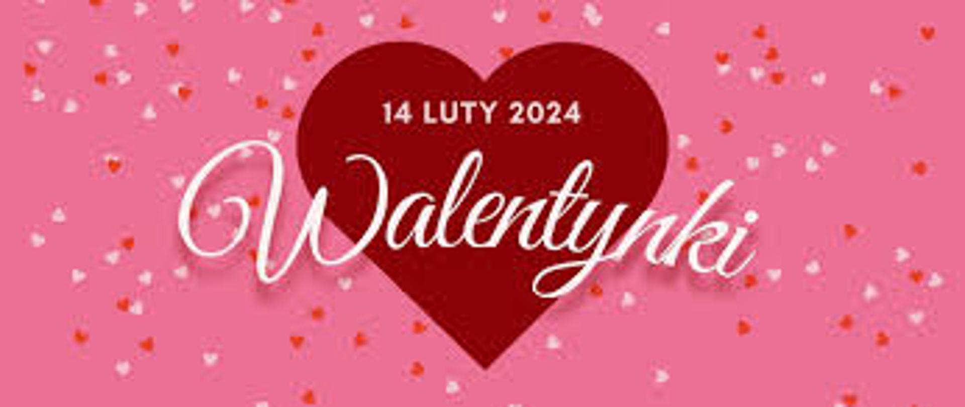 na różowym tle widoczne czerwone serce z białym napisem 14 luty 2024 Walentynki
