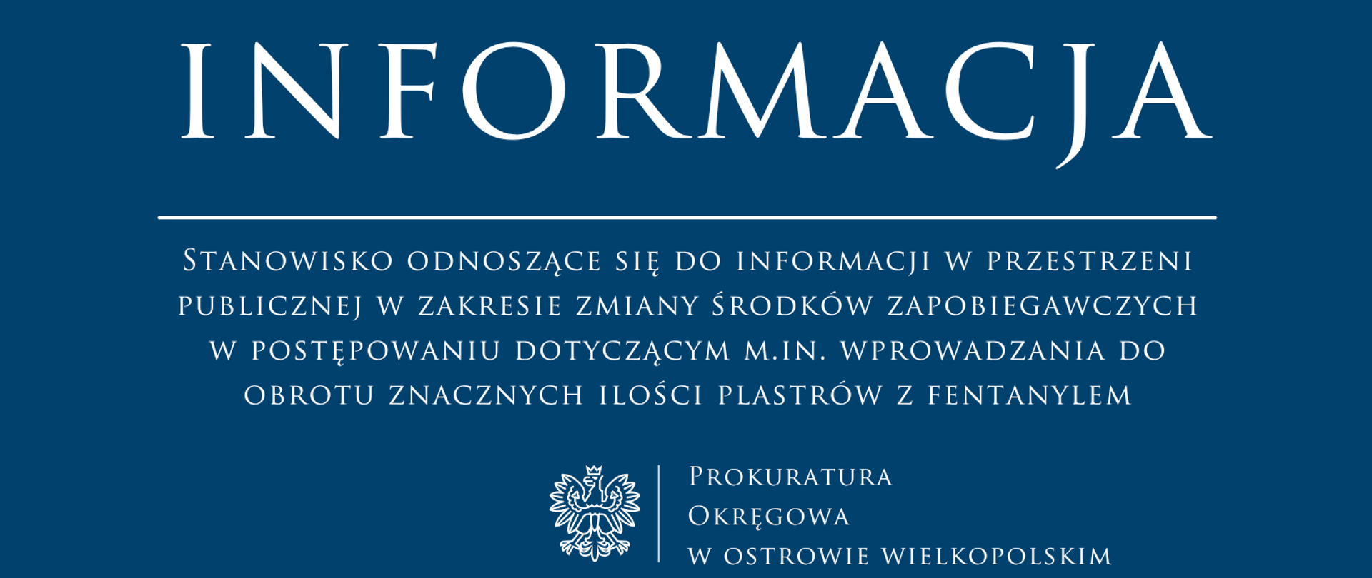 Stanowisko odnoszące się do informacji w przestrzeni publicznej w zakresie zmiany środków zapobiegawczych w postępowaniu dotyczącym m.in. wprowadzania do obrotu znacznych ilości plastrów z fentanylem