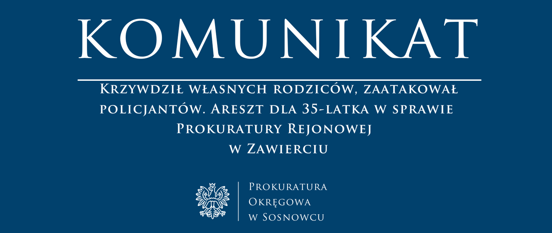 Krzywdził własnych rodziców, zaatakował policjantów. Areszt dla 35-latka w sprawie Prokuratury Rejonowej
w Zawierciu.
