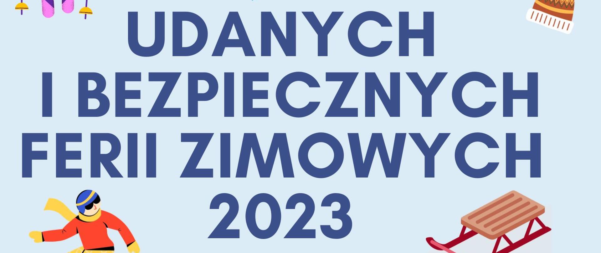 W prawym górnym rogu logo szkoły. Centralnie na niebieskim tle duży napis informujący o feriach zimowych. Wokół napisu wstawione pojedyncze cliparty przedstawiające elementy zimowych dyscyplin sportowych oraz niebieskie śnieżynki. W lewym dolnym rogu wklejony pejzaż zimowy.