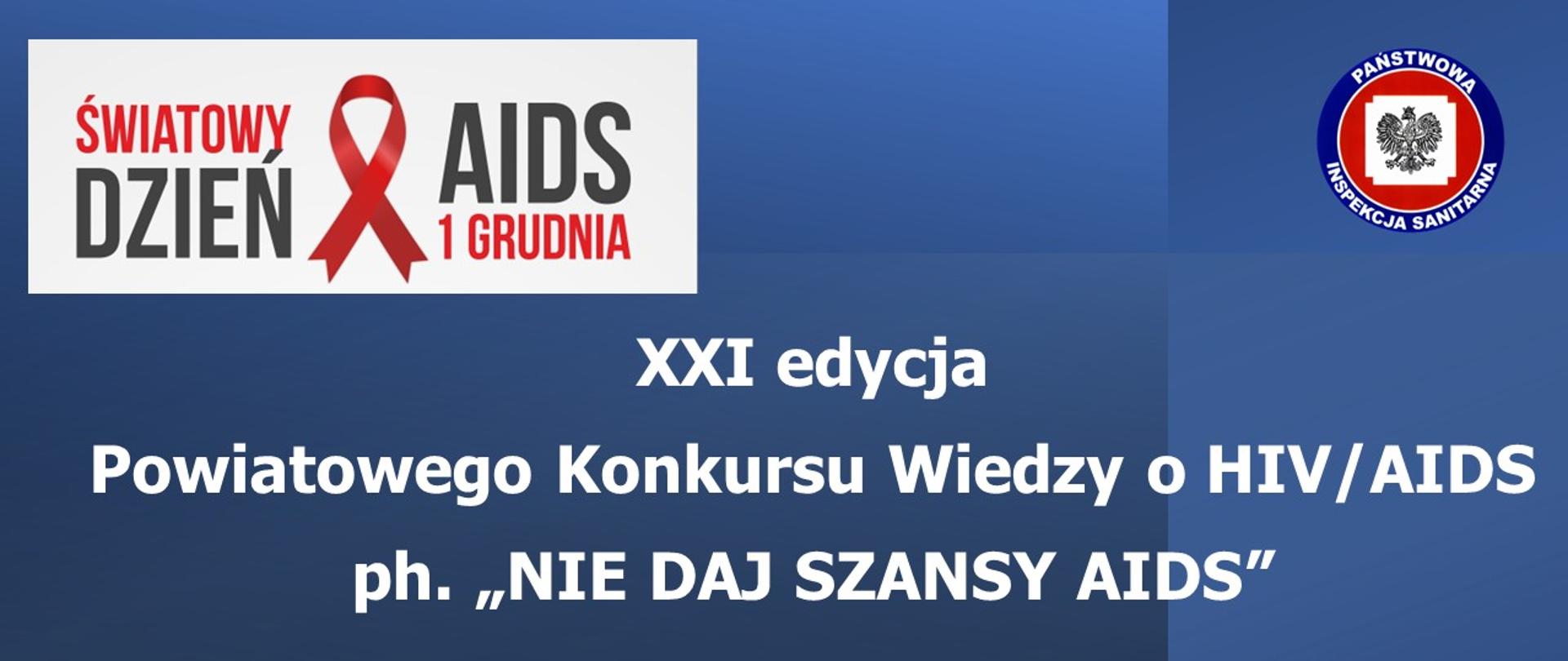 Plakat z napisem XXI edycja Powiatowego Konkursu Wiedzy o HIV/AIDS, pod hasłem „Nie daj szansy AIDS”